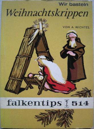 Wichtel Anne - Buch: Wir basteln Weihnachtskrippen (Falkentips) - 196? - mge-shop