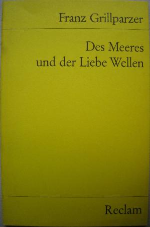 Grillparzer Franz - Taschenbuch: Des Meeres und der Liebe Wellen (Reclam) - 1981 - mge-shop