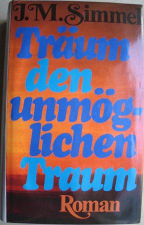 Simmel Johannes Mario - Buch: Träum den unmöglichen Traum - 1996 - mge-shop