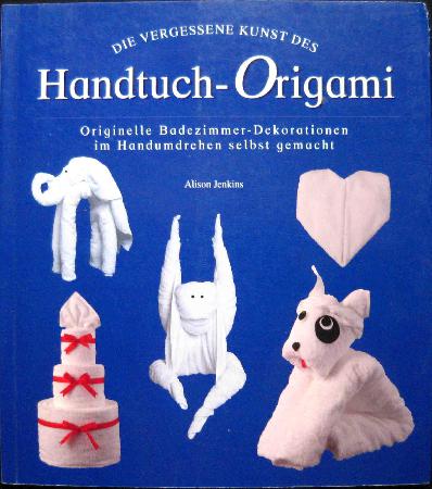 Buch: Die vergessene Kunst des Handtuch-Origami - 2005 - mge-shop