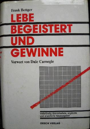 Bettger Frank - Buch: Lebe begeistert und gewinne - 1999 - mge-shop