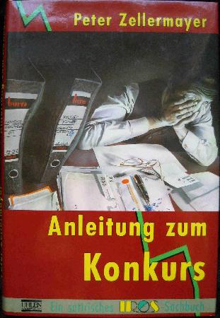 Zellermayer Peter - Buch: Anleitung zum Konkurs - 1988 - mge-shop