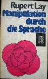 Lay Rupert - Taschenbuch: Manipulation durch die Sprache - 1980 - mge-shop